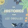 Des Histoires Plein les Oreilles