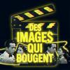 Des images qui bougent – Le cinéma sans filtre.