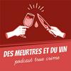 Des Meurtres et du Vin [True Crime made in France]