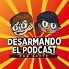 Desarmando El Podcast