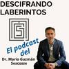Descifrando Laberintos con el Dr. Mario Guzmán Sescosse