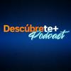 Descúbrete+ Podcast