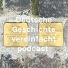 Deutsche Geschichte vereinfacht podcast
