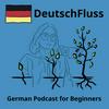 DeutschFluss - German Podcast For Beginners