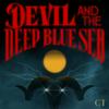 Devil and the Deep Blue Sea