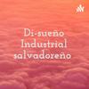 Di-sueño Industrial salvadoreño