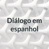 Diálogo em espanhol