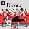 Dicono che è bello, al cinema