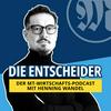 Die Entscheider - Der MT-Wirtschafts-Podcast