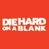 Die Hard On A Blank