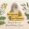 Die Sprache der Pflanzen – Gespräche mit Wolf-Dieter Storl