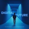 Digital Future – Technologie & Unternehmenskultur