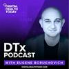 DTx Podcast with Eugene Borukhovich