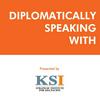 Diplomatically Speaking With by KSI Strategic Institute for Asia Pacific