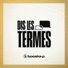 Dis Les Termes