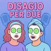 Disagio Per Due