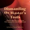 Dismantling the Master's Tools