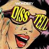 Diss and Tell