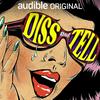 Diss and Tell