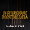 DISTORSIONE CONTROLLATA - il podcast di HIFIGHT