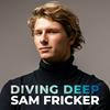 Diving Deep With Sam Fricker