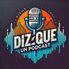 Dizque un Podcast