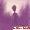 Do Aliens Exist?