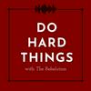 Do Hard Things with The Rebelution