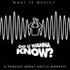 What Is Music?: A Music Podcast About Arctic Monkeys