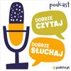 Dobrze czytaj, dobrze słuchaj