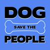 Dog Save The People