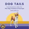 Dog Tails: Conversations with the Pet Dog Trainers of Europe