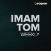Imam Tom Weekly, a Yaqeen podcast