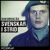 Dokumentär: Svenskar i strid