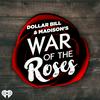 Dollar Bill & Madison's War of The Roses