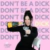 Don't Be A Dick with Gretchen Clark
