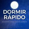 DORMIR RÁPIDO - Adormecerse con el Sonido