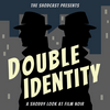 Double Identity: A Shoddy Look into Film Noir