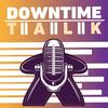 Downtime Talk