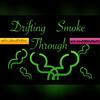 Drifting Through Smoke