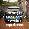 Driving in electric cars. A newbie's experience.