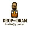 Drop Or Dram de whisky podcast
