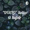 "DUELO" Soltar O Sufrir