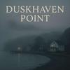 Duskhaven Point