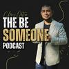 The Be Someone Podcast