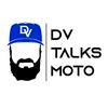 DV TALKS MOTO
