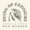 Dying of Exposure with Dan Mangan