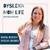 Dyslexia Mom Life™ |  Education, Parenting Tips, & Community
