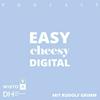 EASY cheesy DIGITAL