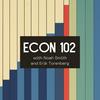 "Econ 102" with Noah Smith and Erik Torenberg